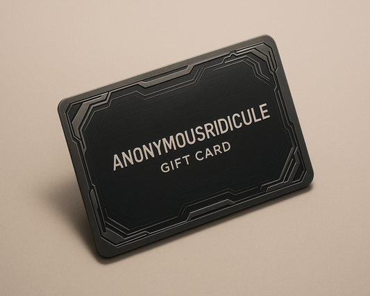 AnonymousRidicule Gift Card